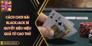 Cách chơi bài Blackjack